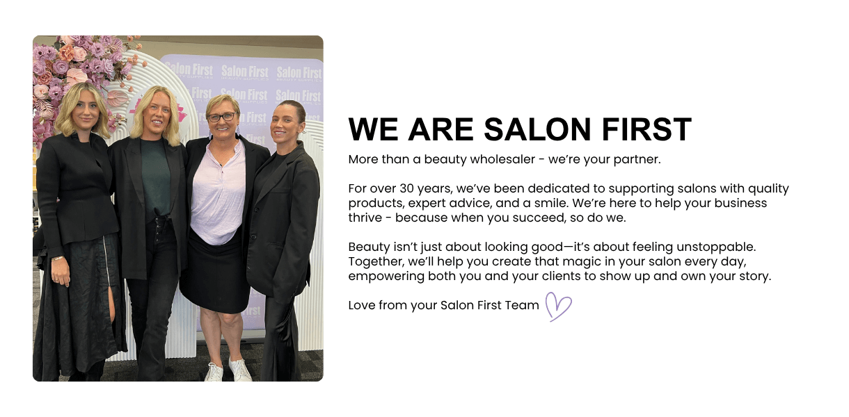 Salon First is more than a beauty wholesaler - we're your salon partner